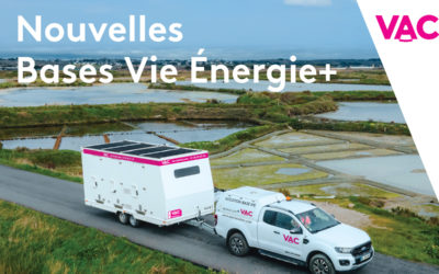 VAC innove et propose ses nouvelles bases-vie ÉNERGIE+